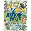 Let's Go! All the National Parks Adventure Coloring Book: Explore All 63 of America's National Parks