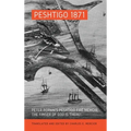 Peshtigo 1871: Peter Pernin's Peshtigo Fire Memoir The Finger of God Is There!