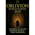 Oblivion Remastered 2025: Ultimate All-In-One Strategy Guide & Lore Companion