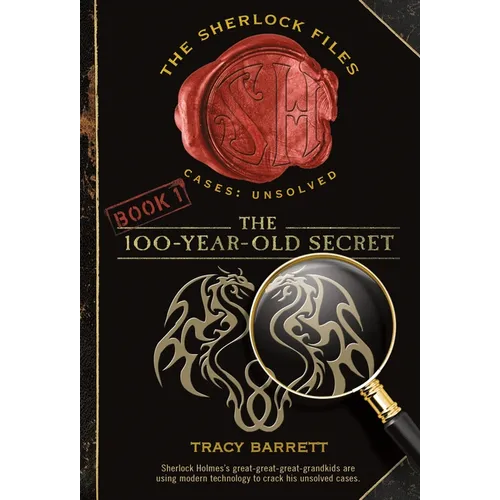 The 100-Year-Old Secret: The Sherlock Files Book One