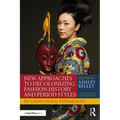 New Approaches to Decolonizing Fashion History and Period Styles: Re-Fashioning Pedagogies