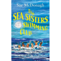 The Sea Sisters Swimming Club: An unputdownable romance about sisterhood and second chances
