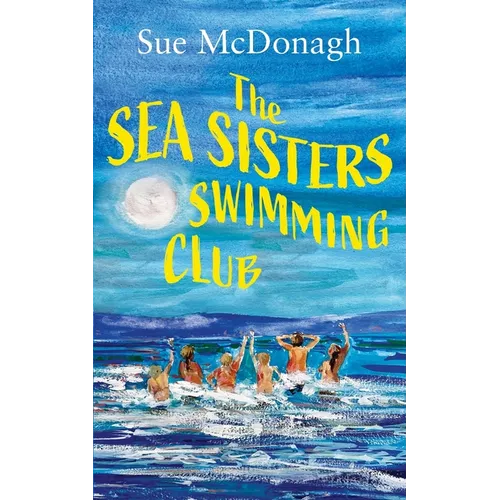 The Sea Sisters Swimming Club: An unputdownable romance about sisterhood and second chances
