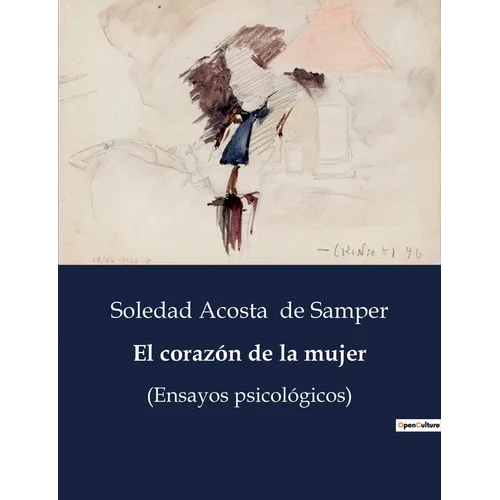 El corazón de la mujer: (Ensayos psicológicos)