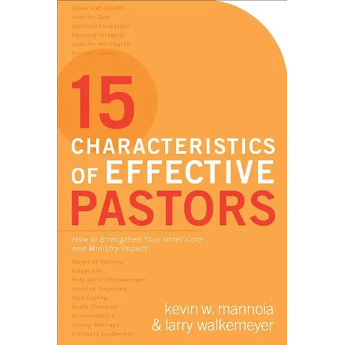 15 Characteristics of Effective Pastors: How to Strengthen Your Inner Core and Ministry Impact