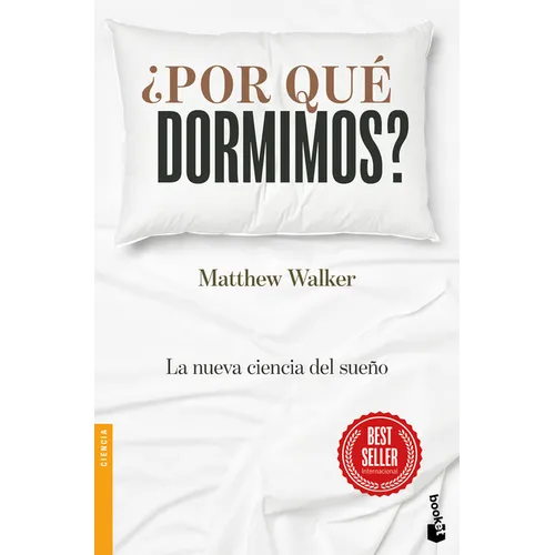¿Por Qué Dormimos?: La Nueva Ciencia del Sueño / Why We Sleep