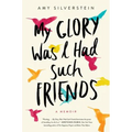 My Glory Was I Had Such Friends