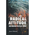The Radical Attitude and Modern Political Theory