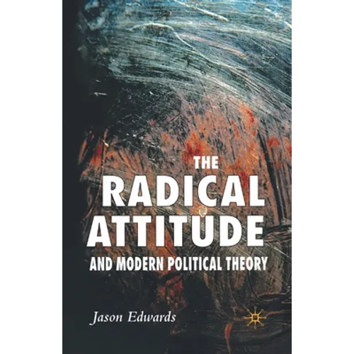 The Radical Attitude and Modern Political Theory
