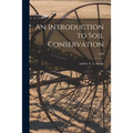 An Introduction to Soil Conservation; 1949