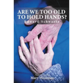 Are we too old to hold hands?