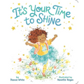 It's Your Time to Shine