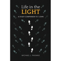Life in the Light: A Study Companion to 1 John