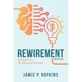 Rewirement: Rewiring The Way You Think About Retirement!