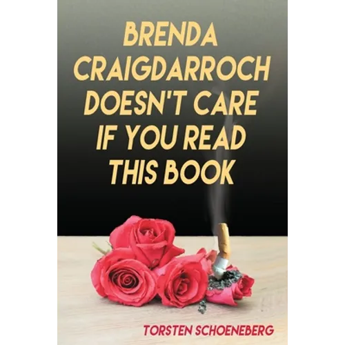 Brenda Craigdarroch Doesn't Care If You Read This Book