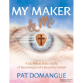 My Maker and Me: A Six-Week Bible Study of Becoming God's Beautiful Vessel