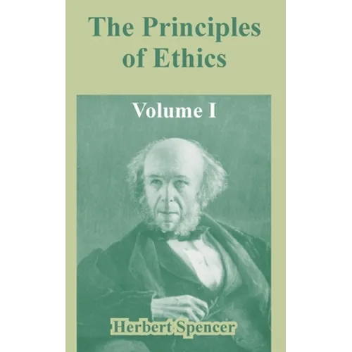 The Principles of Ethics: Volume I