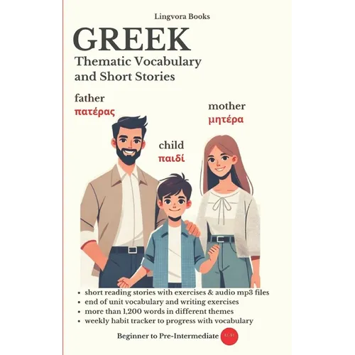 Greek: Thematic Vocabulary and Short Stories (with audio track): Mastering words and reading for confident communication