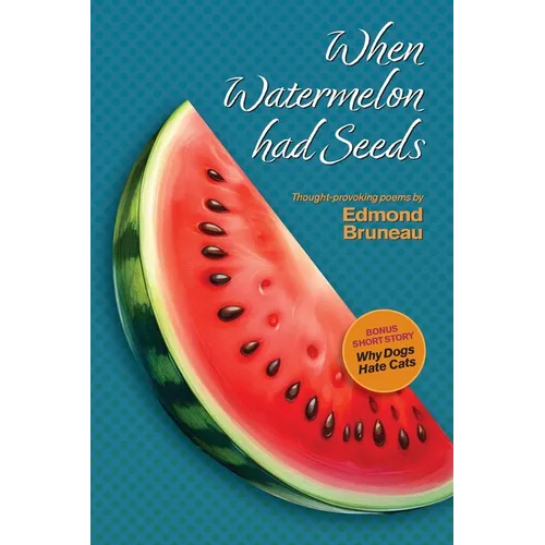 When Watermelon had Seeds