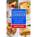 Vegan Boricua Cookbook: Enjoy Healthy Comida Criolla Without Sacrificing Taste