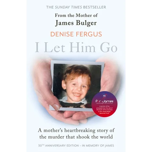 I Let Him Go: The Heartbreaking Book from the Mother of James Bulger
