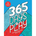 365 Days of Play: Activities for Every Day of the Year
