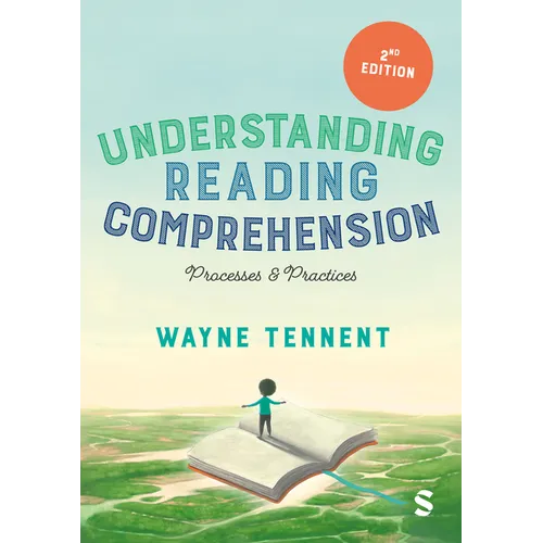 Understanding Reading Comprehension: Processes and Practices (Second Edition)