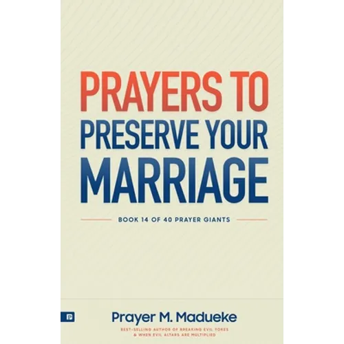 Prayers to Preserve Your Marriage: Powerful Prayers for Couples, Book to Protect Your Marriage and Grow Your Faith.