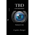 TBD -to be determined-: A game changer