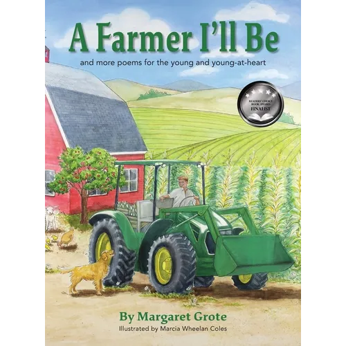 A Farmer I'll Be: and more poems for the young and young-at-heart