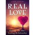 Real Love: Finding "The One" Lasting Relationship