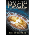 Space/Time Magic: A Guide to Practical Probability Magic
