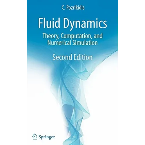 Fluid Dynamics: Theory, Computation, and Numerical Simulation