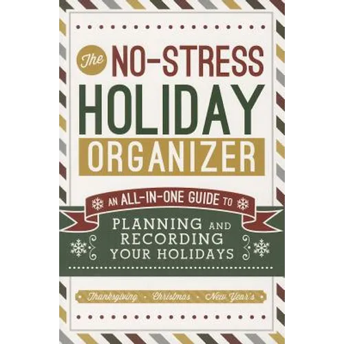 No Stress Holiday Organizer: All in One Guide to Planning and Recording Your Holidays
