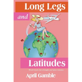 Long Legs and Latitudes, World travel, lots of laughs and spicy romance