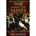 War Against the Saints: A Biblical Insight Into Our Spiritual Battle