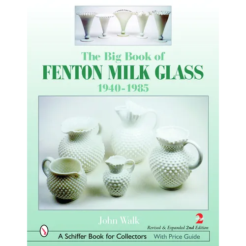 The Big Book of Fenton Milk Glass: 1940-1985