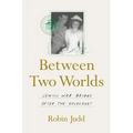 Between Two Worlds: Jewish War Brides After the Holocaust