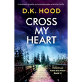 Cross My Heart: A completely gripping and unputdownable serial killer thriller