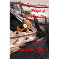 The Extraordinary Magic of Everyday Life