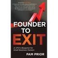 Founder to Exit: A CFO's Blueprint for Small Business Owners