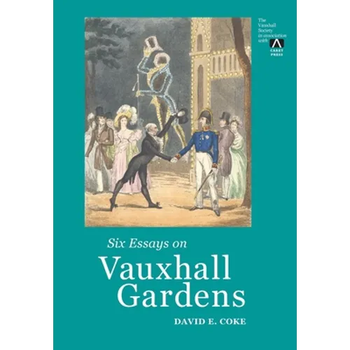 Six Essays on Vauxhall Gardens