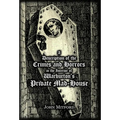A Description of the Crimes and Horrors in the Interior of Warburton's Private Mad-House