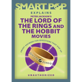 Smart Pop Explains Peter Jackson's the Lord of the Rings and the Hobbit Movies