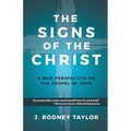 The Signs of the Christ: A New Perspective on the Gospel of John (Textbook)