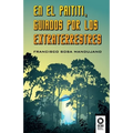 En el Paititi guiados por los extraterrestres