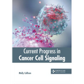 Current Progress in Cancer Cell Signaling