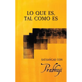 Lo que es, tal como es: Sat-sangas con Prabhuji