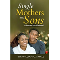 Single Mothers and Sons: A Journey into Manhood