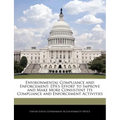 Environmental Compliance and Enforcement: Epa's Effort to Improve and Make More Consistent Its Compliance and Enforcement Activities